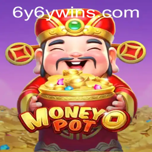 Exploring the Exciting World of MoneyPot: 6Y6Y