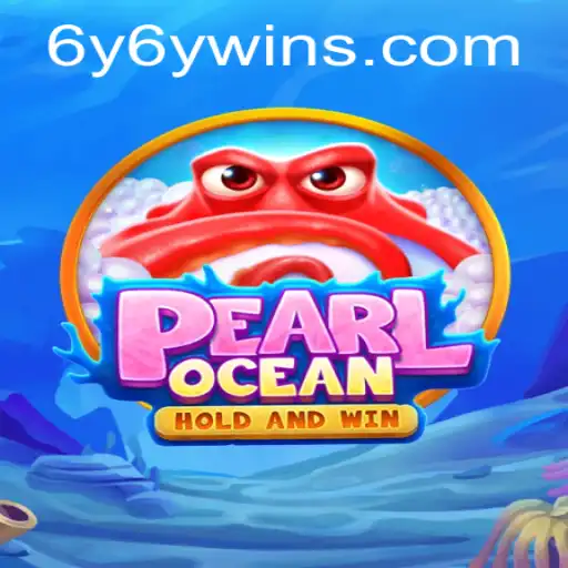 Discover the Thrills of PearlOcean: A Dive into the 6Y6Y Experience